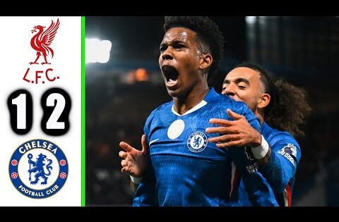 ملخص مباراه ليفربول و تشيلسي 1-2 اهداف مباراة ليفربول وتشيلسي اليوم 2025