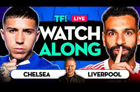 CHELSEA vs LIVERPOOL LIVE Watchalong with Mark GOLDBRIDGE