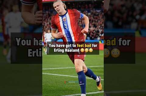 You gotta feel sorry for Haaland 😢